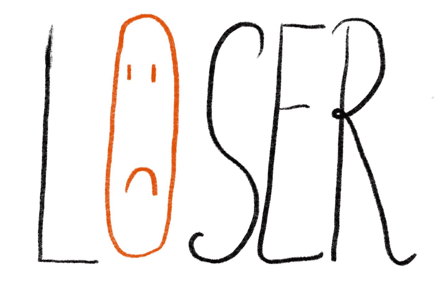 pencil drawing of the word loser with a sad face in the letter o